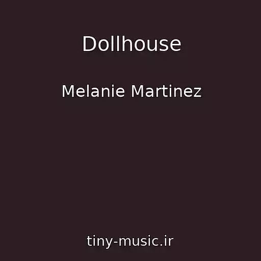 کاور آهنگ Dollhouse از Melanie Martinez