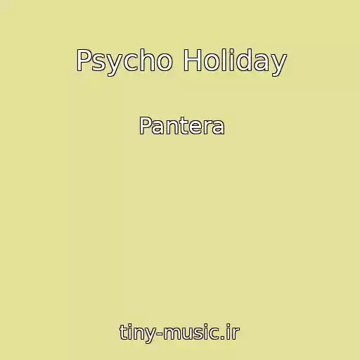 کاور آهنگ Psycho Holiday از Pantera