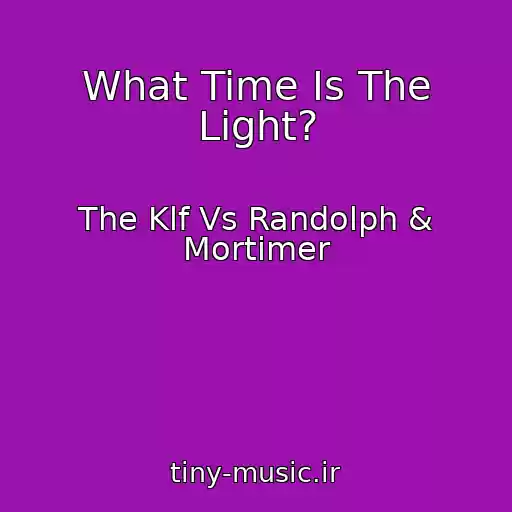 کاور آهنگ What Time Is The Light? از The Klf Vs Randolph & Mortimer