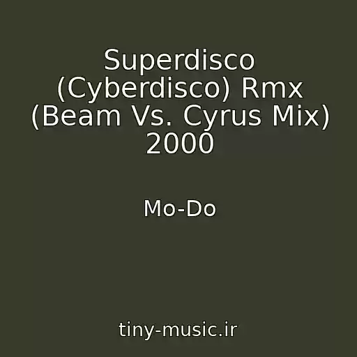 کاور آهنگ Superdisco (Cyberdisco) Rmx (Beam Vs. Cyrus Mix) 2000 از Mo-Do