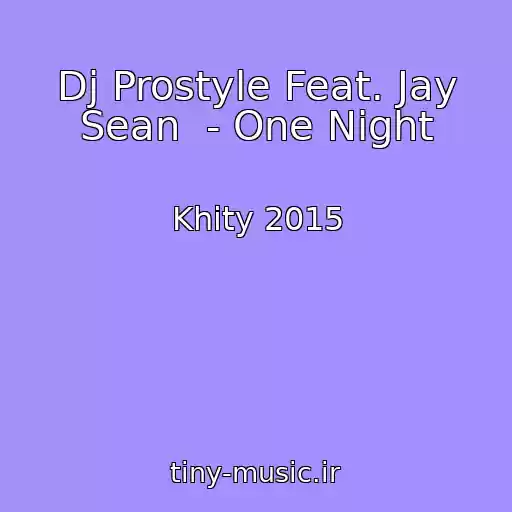 کاور آهنگ Dj Prostyle Feat. Jay Sean  - One Night از Khity 2015
