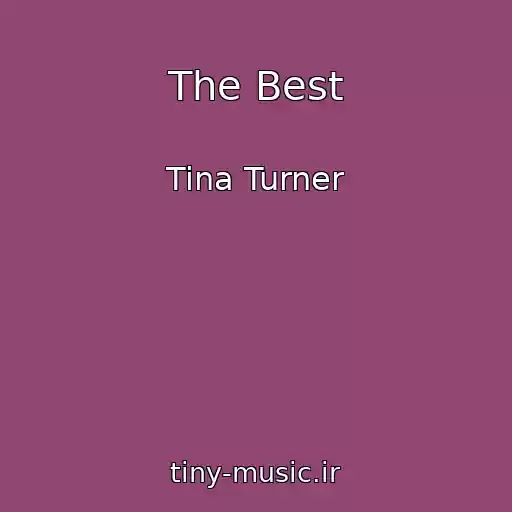 کاور آهنگ The Best از Tina Turner