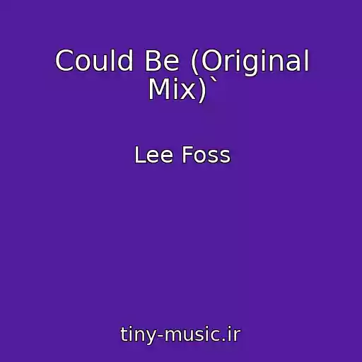 کاور آهنگ Could Be (Original Mix)` از Lee Foss