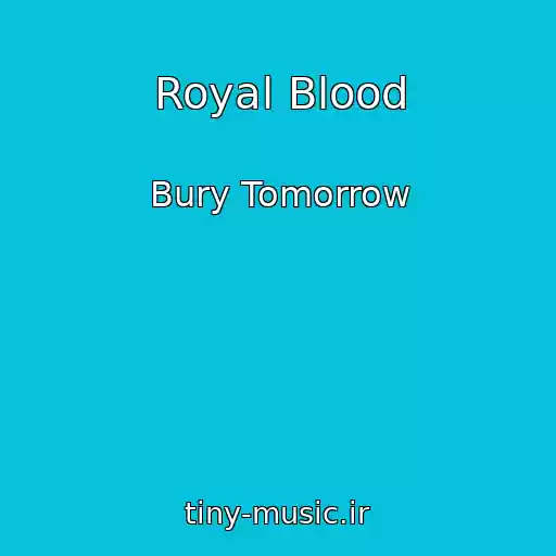 کاور آهنگ Royal Blood از Bury Tomorrow