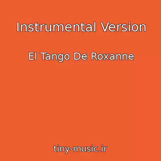 کاور آهنگ Instrumental Version از El Tango De Roxanne