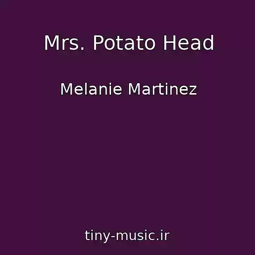 کاور آهنگ Mrs. Potato Head از Melanie Martinez