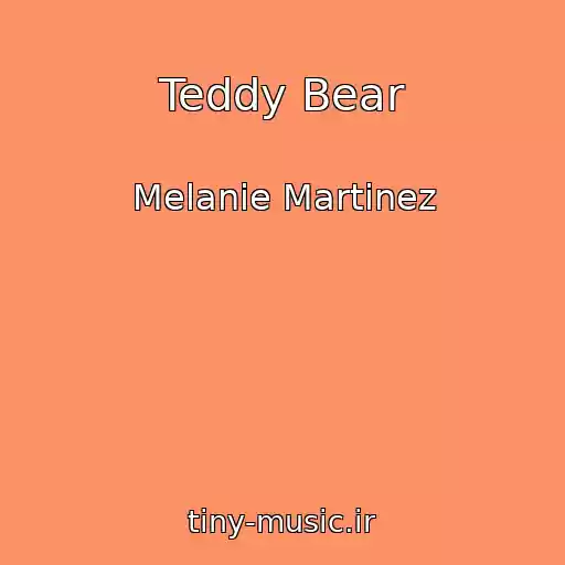 کاور آهنگ Teddy Bear از Melanie Martinez