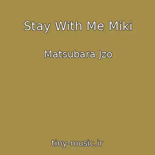 کاور آهنگ Stay With Me Miki از Matsubara Jzo