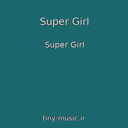 کاور آهنگ Super Girl از Super Girl