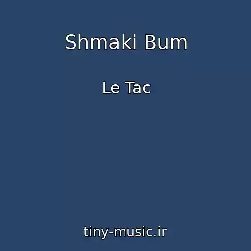 کاور آهنگ Shmaki Bum از Le Tac