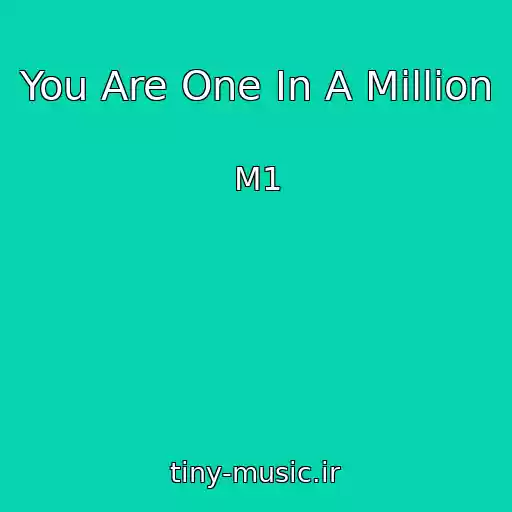 کاور آهنگ You Are One In A Million از M1
