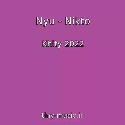 کاور آهنگ Nyu - Nikto از Khity 2022