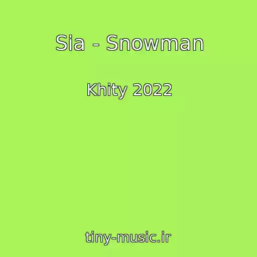 کاور آهنگ Sia - Snowman از Khity 2022