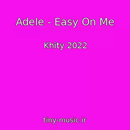 کاور آهنگ Adele - Easy On Me از Khity 2022