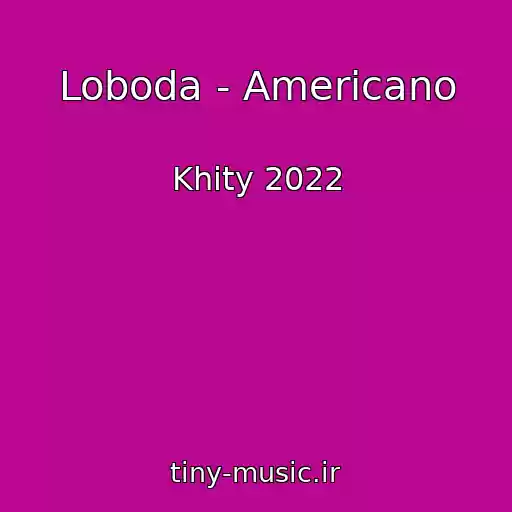 کاور آهنگ Loboda - Americano از Khity 2022