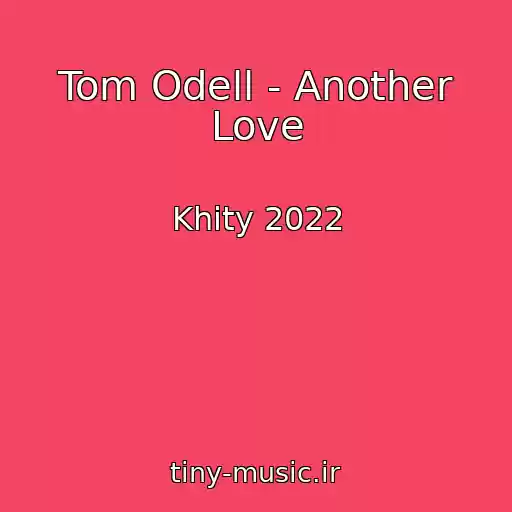کاور آهنگ Tom Odell - Another Love از Khity 2022