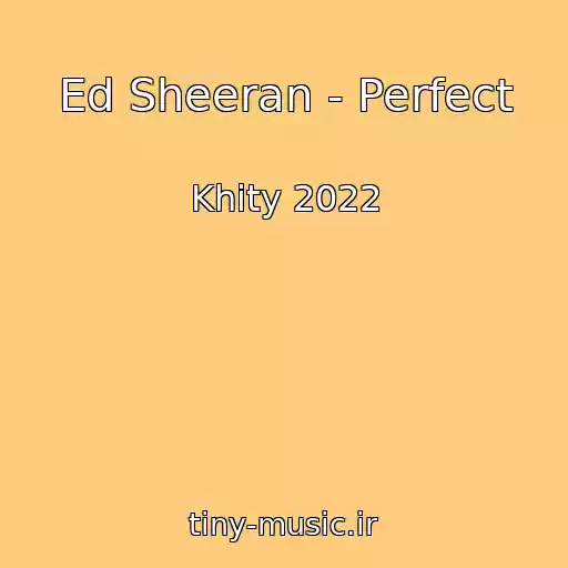 کاور آهنگ Ed Sheeran - Perfect از Khity 2022