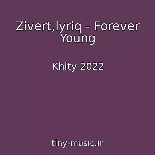 کاور آهنگ Zivert,lyriq - Forever Young از Khity 2022