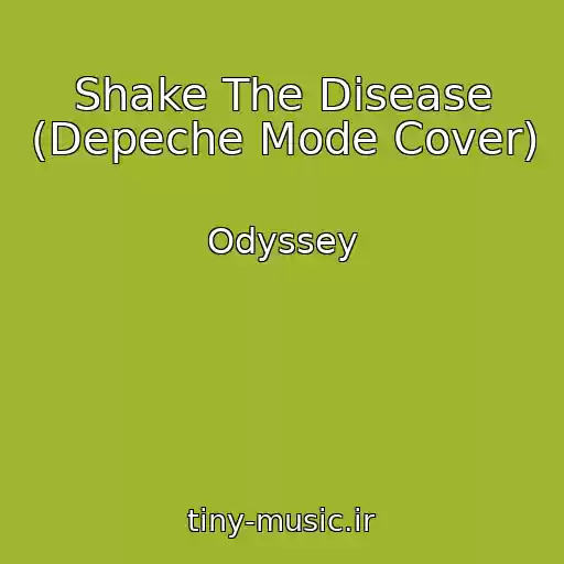 کاور آهنگ Shake The Disease (Depeche Mode Cover) از Odyssey