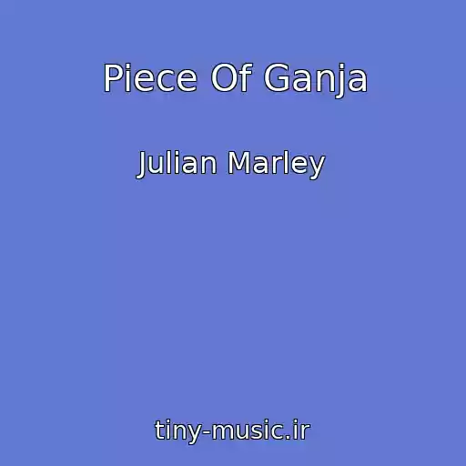 کاور آهنگ Piece Of Ganja از Julian Marley