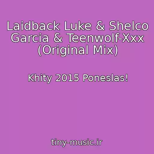 کاور آهنگ Laidback Luke & Shelco Garcia & Teenwolf-Xxx (Original Mix) از Khity 2015 Poneslas!