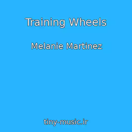 کاور آهنگ Training Wheels از Melanie Martinez