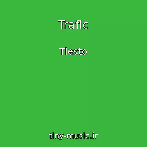 کاور آهنگ Trafic از Tiesto