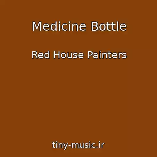 کاور آهنگ Medicine Bottle از Red House Painters