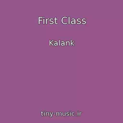 کاور آهنگ First Class از Kalank