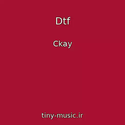 کاور آهنگ Dtf از Ckay