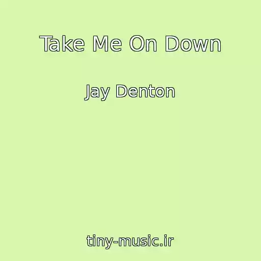 کاور آهنگ Take Me On Down از Jay Denton