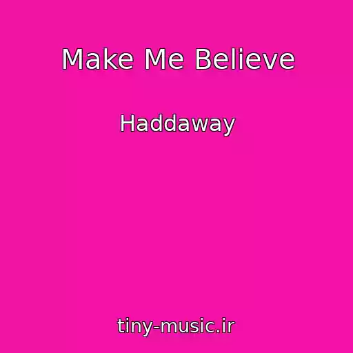کاور آهنگ Make Me Believe از Haddaway