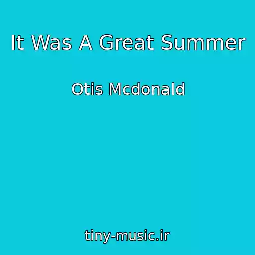 کاور آهنگ It Was A Great Summer از Otis Mcdonald