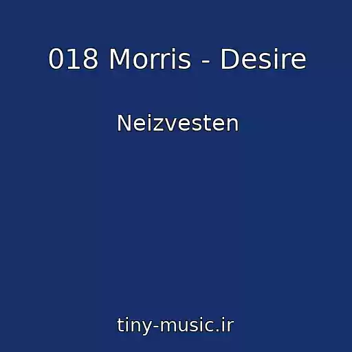 کاور آهنگ 018 Morris - Desire از Neizvesten
