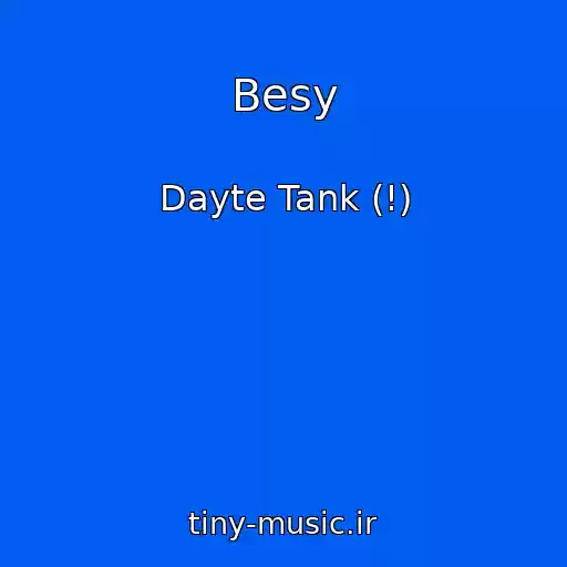 کاور آهنگ Besy از Dayte Tank (!)