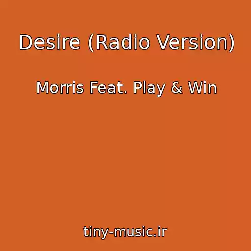 کاور آهنگ Desire (Radio Version) از Morris Feat. Play & Win