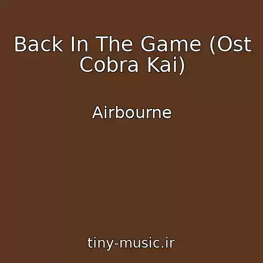 کاور آهنگ Back In The Game (Ost Cobra Kai) از Airbourne