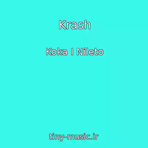 کاور آهنگ Krash از Koka I Nileto