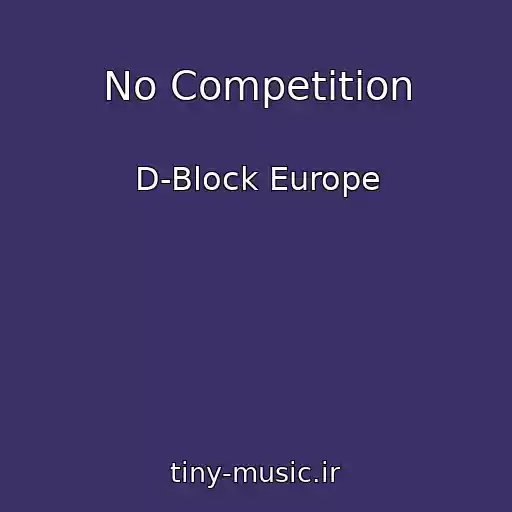 کاور آهنگ No Competition از D-Block Europe