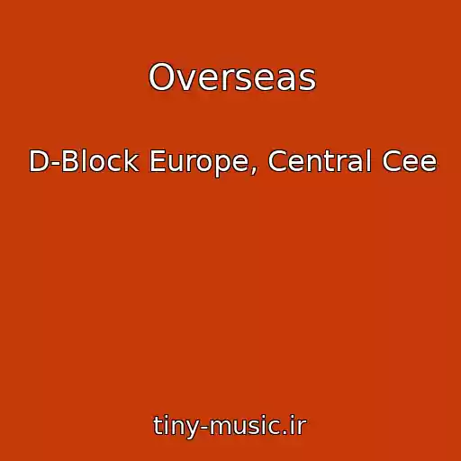 کاور آهنگ Overseas از D-Block Europe, Central Cee