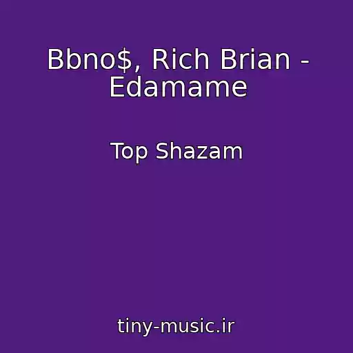 کاور آهنگ Bbno$, Rich Brian - Edamame از Top Shazam
