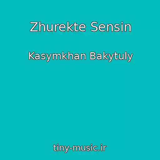 کاور آهنگ Zhurekte Sensin از Kasymkhan Bakytuly
