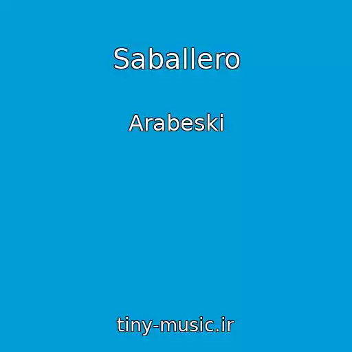 کاور آهنگ Saballero از Arabeski
