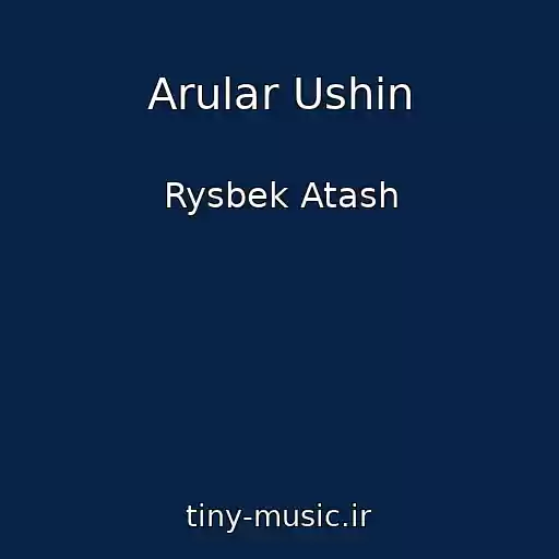 کاور آهنگ Arular Ushin از Rysbek Atash