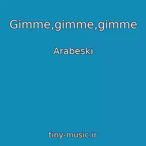 کاور آهنگ Gimme,gimme,gimme از Arabeski