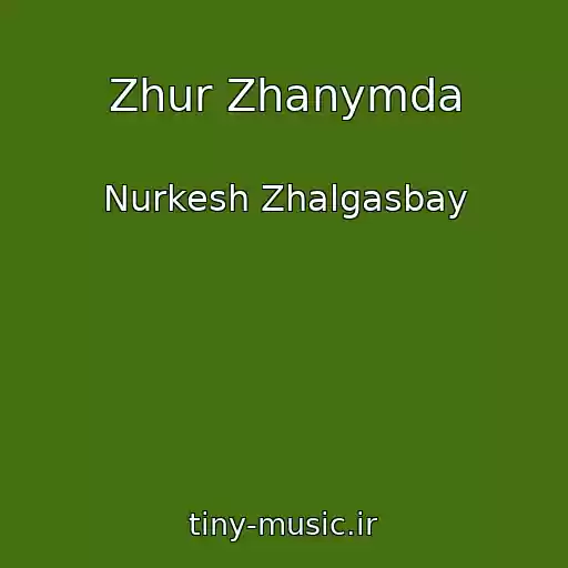 کاور آهنگ Zhur Zhanymda از Nurkesh Zhalgasbay