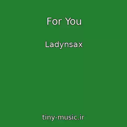 کاور آهنگ For You از Ladynsax