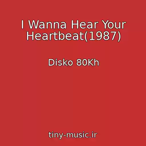 کاور آهنگ I Wanna Hear Your Heartbeat(1987) از Disko 80Kh