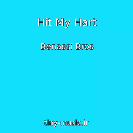 کاور آهنگ Hit My Hart از Benassi Bros