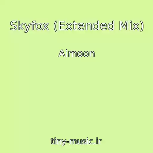 کاور آهنگ Skyfox (Extended Mix) از Aimoon